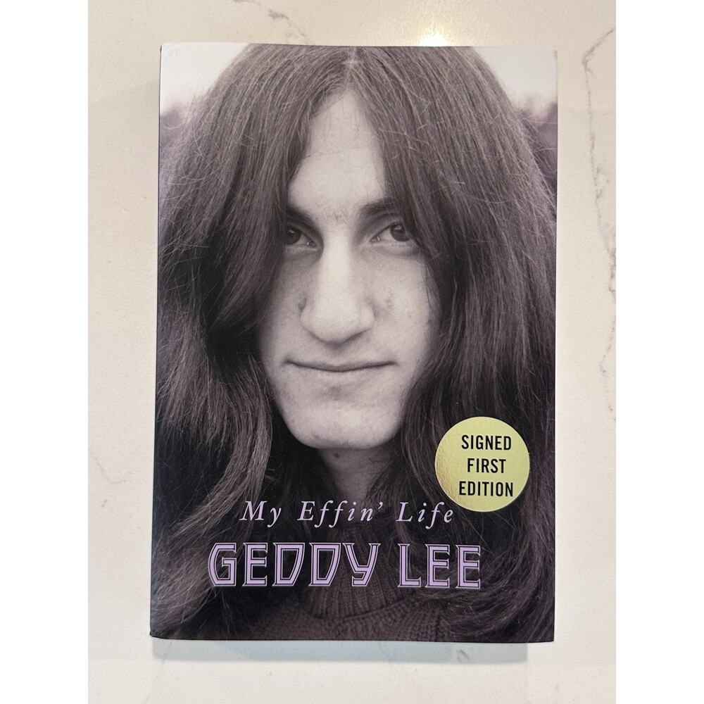 Geddy Lee - RUSH - Signed Book - My Effin’ Life -AUTOGRAPHED 1st FIRST EDITION 1